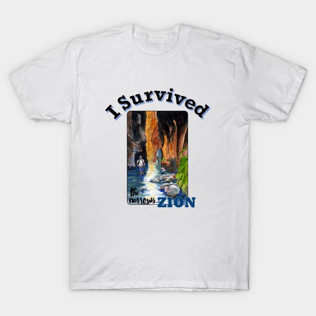 I Survived The Narrows, Zion National Park T-Shirt by MMcBuck